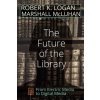 Future of the Library (Robert K. Logan,Marshall McLuhan)(Brožovaná)