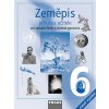 Zeměpis 6 pro ZŠ a víceletá gymnázia - Příručka učitele - Alena Matušková