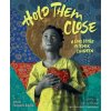Hold Them Close - Jamilah Thompkins-Bigelow