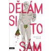 Dělám si to sám - Martin Váša