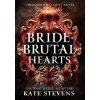 Bride of Brutal Hearts (Kate Stevens)(Pevná)