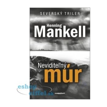 Neviditeľný múr Henning Mankell