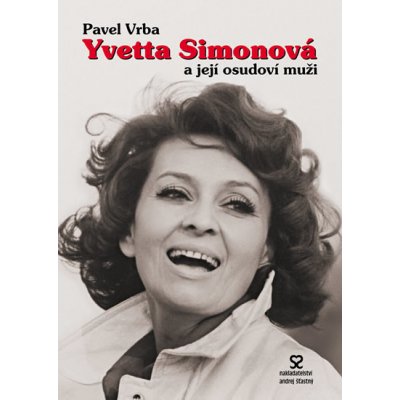 Vrba Pavel - Yvetta Simonová a její osudoví muži - 3.vydání