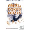 Přežij, dokud můžeš (Rebecca Zanetti)