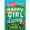 The Valentines: Happy Girl Lucky - autor neuvedený