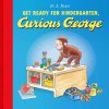 Get Ready for Kindergarten, Curious George (REY H A)(Pevná)