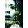 By Way of Sorrow - Robyn Gigl