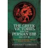 The Greek Victories and the Persian Ebb 480-479 BC: The Battles of Salamis, Plataea, Mycale and After (Kambouris Manousos E.)