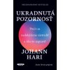Ukradnutá pozornosť (Johann Hari)