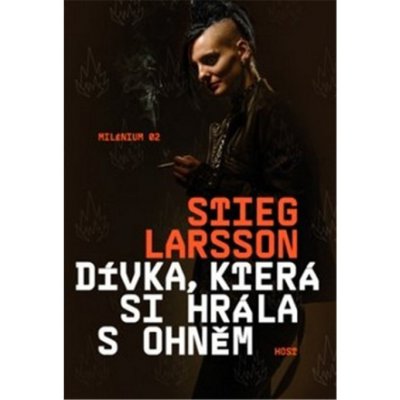 D ívka, která si hrála s ohněm - 2.vydání - Stieg Larsson