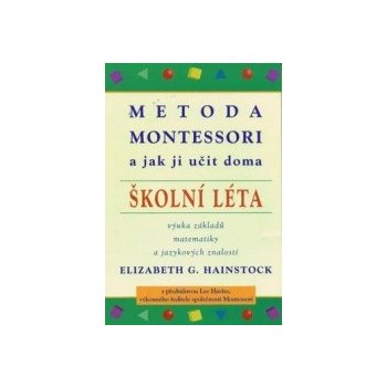 Metoda Montessori a jak ji učit doma - Elisabeth G. Hainstock