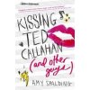 Kissing Ted Callahan (and Other Guys) - Amy Spalding, Little, Brown & Company