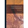 Handbook of Ore Dressing: Equipment and Practice (Arthur Watts Allen)(Brožovaná)