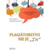 Plagiátorstvo nie je „in“ - Katarína Greškovičová