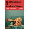 DILEMMAS OF WORKING WOMEN (YAMAMOTO FUMIO)(Pevná)