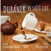 Dubánek ve světě lidí