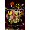 Go with God: Political Exhaustion and Evangelical Possibility in Suburban Brazil Volume 12 (Denyer Willis Laurie)