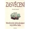 Zasvěcení Metafyzické dobrodružství nejvyššího řádu - Schnell Donald