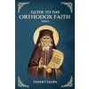 Guide to the Orthodox Faith Part 1 (Nun Christina,Anna Skoubourdis)(Brožovaná)