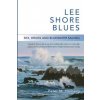 Lee Shore Blues: Sex, Drugs and Bluewater Sailing (Peter M Heiberg)(Brožovaná)