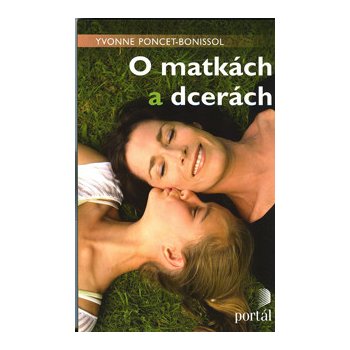 O matkách a dcerách - Yvonne Poncet-Bonissol