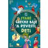 Staré grécke báje a povesti pre deti - Kolektív
