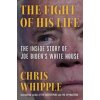 The Fight of His Life - Chris Whipple, Simon & Schuster