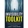 Invisibility Toolkit - 100 Ways to Disappear From Oppressive Governments, Stalke: How to Disappear and Be Invisible Internationally (Lance Henderson)(Brožovaná)