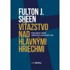 Víťazstvo nad hlavnými hriechmi - Sheen Fulton J.
