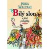 Bílý slon a jiné pohádky - Mika Waltari