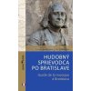 Hudobný sprievodca po Bratislave / Guide de la musique à Bratislava - Zuzana Godárová, Ján Vyhnánek