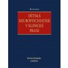 Dětská neuropsychiatrie v klinické praxi - Danhofer Pavlína a kolektiv
