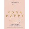 Yoga Happy: Simple Tools and Practices for Everyday Calm & Strength (Barrett Hannah)