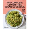 The Complete Gluten-Free Vegan Cookbook: 125 Recipes Everyone Can Enjoy (Brožovaná)
