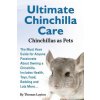 Ultimate Chinchilla Care Chinchillas as Pets the Must Have Guide for Anyone Passionate about Owning a Chinchilla. Includes Health, Toys, Food, Bedding (Thomas Layton)(Brožovaná)