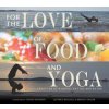For the Love of Food and Yoga (Liz Price-Kellogg,Kristen Taylor)(Pevná)