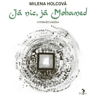 Já nic, já Mohamed - Milena Holcová CZ