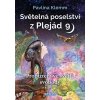 Světelná poselství z Plejád 9 - Pavlína Klemm