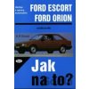 Ford Escort, Ford Orion od 8/80 do 8/90 - Hans-Rüdiger Etzold