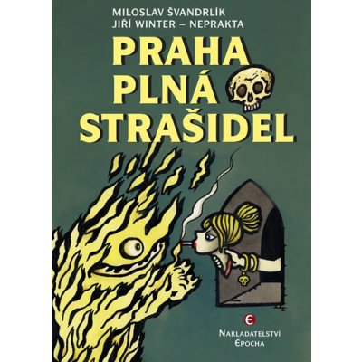 Praha plná strašidel - Miloslav Švandrlík; Jiří Winter-Neprakta