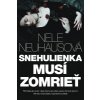 Snehulienka musí zomrieť - Nele Neuhaus