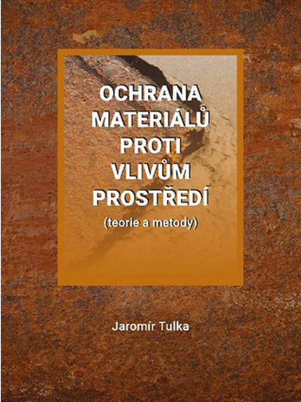 Ochrana materiálů proti vlivům prostředí - Jaromír Tulka