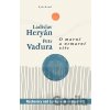 O marné a nemarné víře - Ladislav Heryán, Petr Vaďura