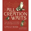 All Creation Waits -- Gift Edition: The Advent Mystery of New Beginnings (an Illustrated Advent Devotional with 25 Woodcut Animal Portraits) (David G. Klein)(Pevná)