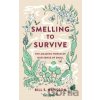 Smelling to Survive - Bill S. Hansson, Legend Press Ltd