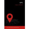 GPS (Ceruzzi,Paul E. (Curator of Aerospace Electronics and Computing,National Air & Space Museum/ Smithsonian Institution))(Brožovaná)