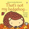 That's not my hedgehog... (Fiona Watt)(Leporelo)