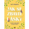 Jak se zbavit lásky