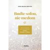 Buďte soľou, nie medom (Luigi Maria Epicoco)