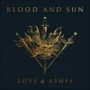 Blood And Sun - Love & ashes [CD]